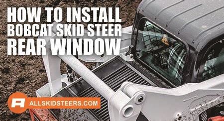 diy sliding window for skid steer|How to Install Bobcat Rear Window .